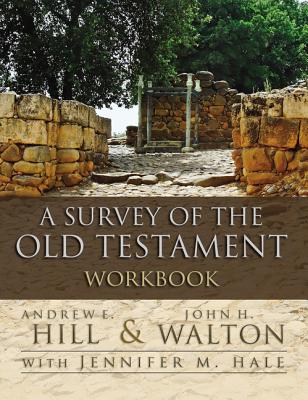 A Survey of the Old Testament Workbook - Andrew E. Hill