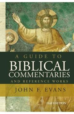 Coperta cărții 'A Guide to Biblical Commentaries and Reference Works - John F. Evans'