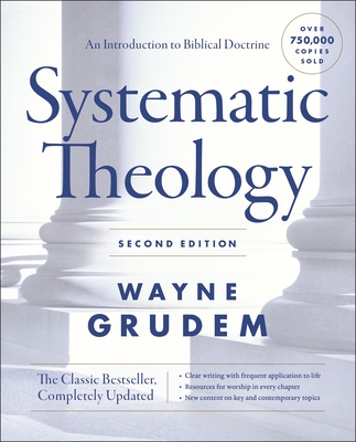 Systematic Theology,: An Introduction to Biblical Doctrine - Wayne A. Grudem