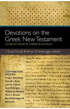 Coperta cărții 'Devotions on the Greek New Testament: 52 Reflections to Inspire & Instruct - J. Scott Duvall'