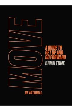 Coperta cărții 'Move Devotional: A Guide to Get Up and Go Forward - Brian Tome'