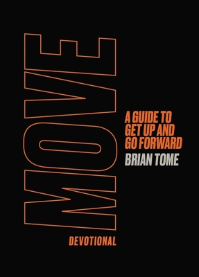 Move Devotional: A Guide to Get Up and Go Forward - Brian Tome