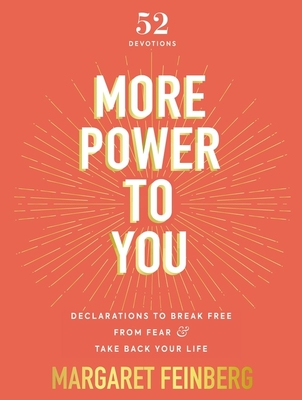 More Power to You: Declarations to Break Free from Fear and Take Back Your Life - Margaret Feinberg