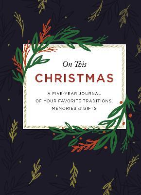 On This Christmas: A Five-Year Journal of Your Favorite Traditions, Memories, and Gifts - Zondervan