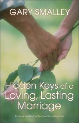 Hidden Keys of a Loving, Lasting Marriage - Gary Smalley