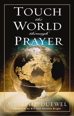 Touch the World Through Prayer - Wesley L. Duewel