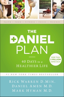 The Daniel Plan: 40 Days to a Healthier Life - Rick Warren