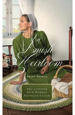 An Amish Heirloom: Three Stories - Amy Clipston