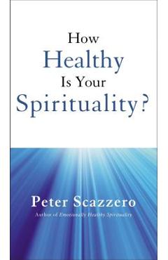 Coperta cărții 'How Healthy Is Your Spirituality? - Peter Scazzero'