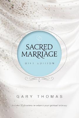 Sacred Marriage Gift Edition - Gary Thomas