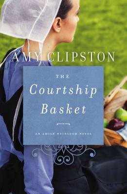 The Courtship Basket - Amy Clipston
