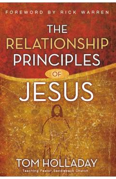 The Relationship Principles of Jesus - Tom Holladay