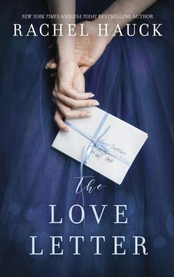 The Love Letter: New from the New York Times Bestselling Author of the Wedding Dress - Rachel Hauck
