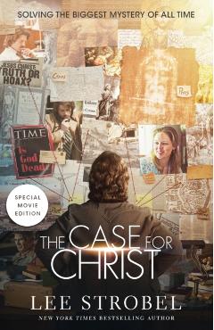 The Case for Christ: Solving the Biggest Mystery of All Time - Lee Strobel