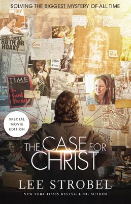 The Case for Christ: Solving the Biggest Mystery of All Time - Lee Strobel