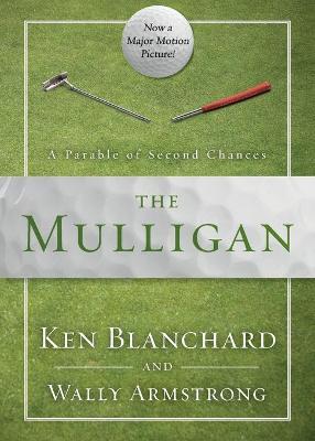 The Mulligan: A Parable of Second Chances - Ken Blanchard