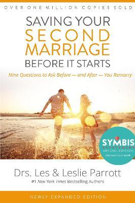 Saving Your Second Marriage Before It Starts: Nine Questions to Ask Before -- And After -- You Remarry - Les And Leslie Parrott