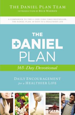 The Daniel Plan 365-Day Devotional: Daily Encouragement for a Healthier Life - The Daniel Plan Team