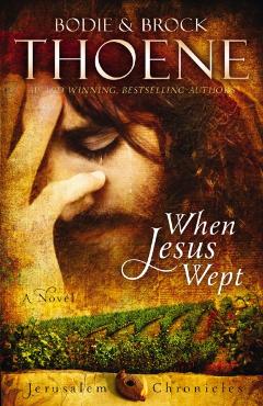 When Jesus Wept - Bodie Thoene