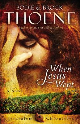 When Jesus Wept - Bodie Thoene
