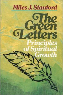 The Green Letters: Principles of Spiritual Growth - Miles J. Stanford