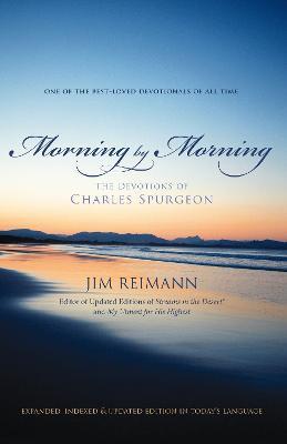 Morning by Morning: The Devotions of Charles Spurgeon - Jim Reimann