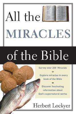 All the Miracles of the Bible - Herbert Lockyer