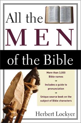 All the Men of the Bible - Herbert Lockyer