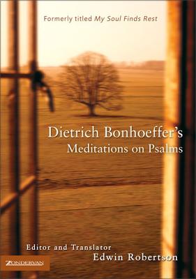Dietrich Bonhoeffer's Meditations on Psalms - Dietrich Bonhoeffer