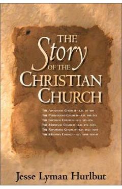 Coperta cărții 'The Story of the Christian Church - Jesse Lyman Hurlbut'