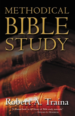 Methodical Bible Study - Robert A. Traina