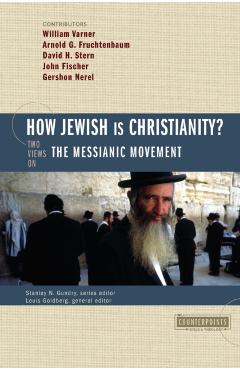 Poza produsului How Jewish Is Christianity?: 2 Views on the Messianic Movement - Stanley N. Gundry