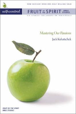 Self-Control: Mastering Our Passions - Jack Kuhatschek