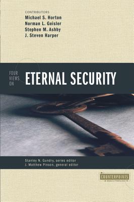 Four Views on Eternal Security - Stanley N. Gundry