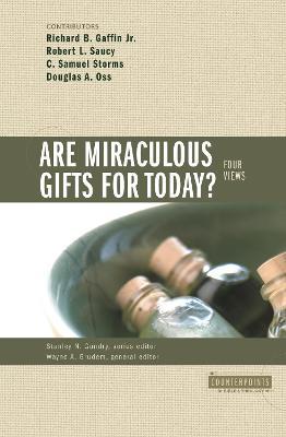 Are Miraculous Gifts for Today?: 4 Views - Stanley N. Gundry