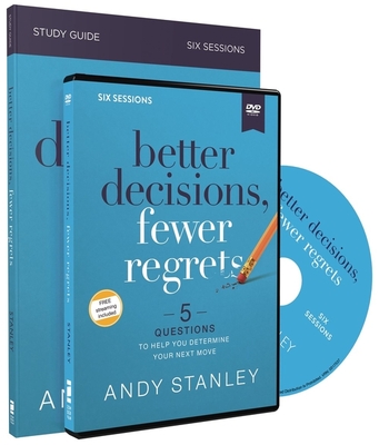 Better Decisions, Fewer Regrets Study Guide with DVD: 5 Questions to Help You Determine Your Next Move - Andy Stanley