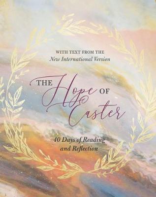 The Hope of Easter: 40 Days of Reading and Reflection - Zondervan