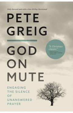 Coperta cărții 'God on Mute: Engaging the Silence of Unanswered Prayer - Pete Greig'