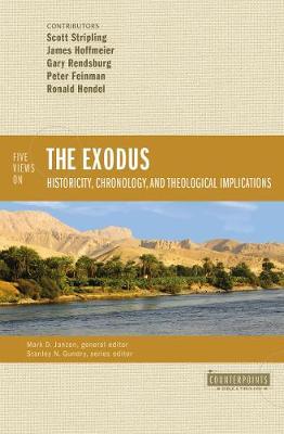 Five Views on the Exodus: Historicity, Chronology, and Theological Implications - Scott Stripling