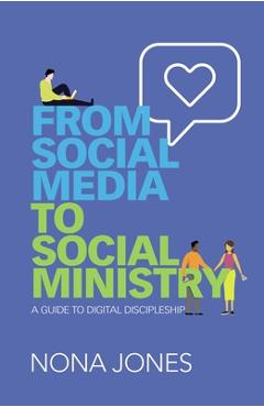 Coperta cărții 'From Social Media to Social Ministry: A Guide to Digital Discipleship - Nona Jones'