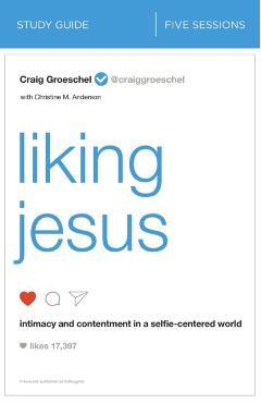 Poza produsului Liking Jesus Study Guide: Intimacy and Contentment in a Selfie-Centered World - Craig Groeschel