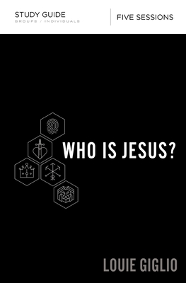 Who Is Jesus? Study Guide - Louie Giglio