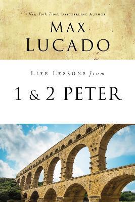 Life Lessons from 1 and 2 Peter: Between the Rock and a Hard Place - Max Lucado