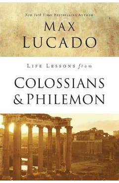 Poza produsului Life Lessons from Colossians and Philemon: The Difference Christ Makes - Max Lucado