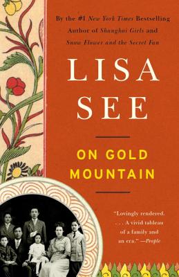 On Gold Mountain: The One-Hundred-Year Odyssey of My Chinese-American Family - Lisa See