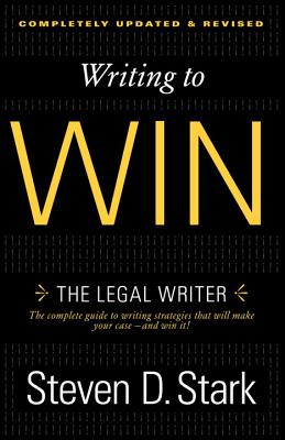 Writing to Win: The Legal Writer - Steven D. Stark