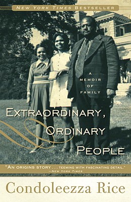 Extraordinary, Ordinary People: A Memoir of Family - Condoleezza Rice
