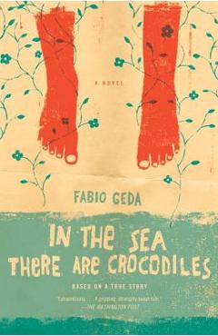 Coperta cărții 'In the Sea There Are Crocodiles: Based on the True Story of Enaiatollah Akbari - Fabio Geda'