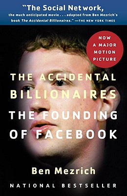 Coperta cărții 'The Accidental Billionaires: The Founding of Facebook: A Tale of Sex, Money, Genius and Betrayal - Ben Mezrich'