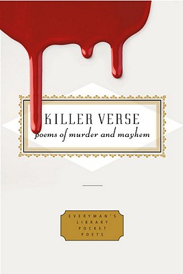 Killer Verse: Poems of Murder and Mayhem - Harold Schechter